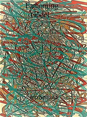 cover image of Fathoming Gödel